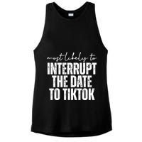 Most Likely To Interrupt The Date To Tiktok Funny Ladies PosiCharge Tri-Blend Wicking Tank
