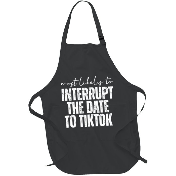 Most Likely To Interrupt The Date To Tiktok Funny Apron
