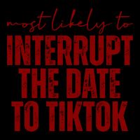 Most Likely To Interrupt The Date To Tiktok Funny Mug