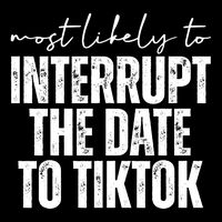 Most Likely To Interrupt The Date To Tiktok Funny Flat Bill Trucker Hat