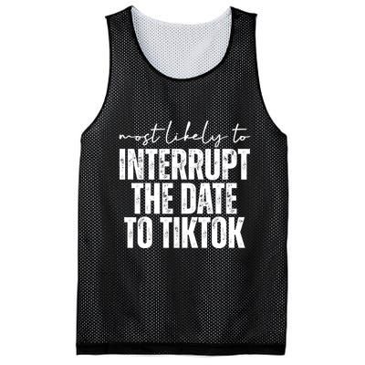 Most Likely To Interrupt The Date To Tiktok Funny Mesh Reversible Basketball Jersey Tank