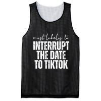 Most Likely To Interrupt The Date To Tiktok Funny Mesh Reversible Basketball Jersey Tank
