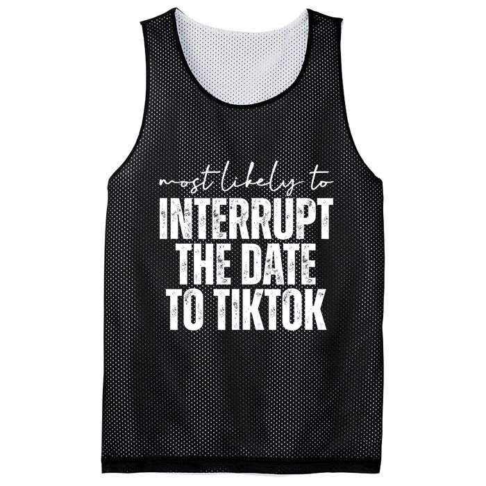 Most Likely To Interrupt The Date To Tiktok Funny Mesh Reversible Basketball Jersey Tank