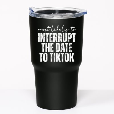 Most Likely To Interrupt The Date To Tiktok Funny Tumbler