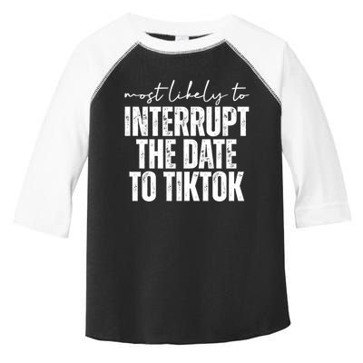 Most Likely To Interrupt The Date To Tiktok Funny Toddler Fine Jersey T-Shirt