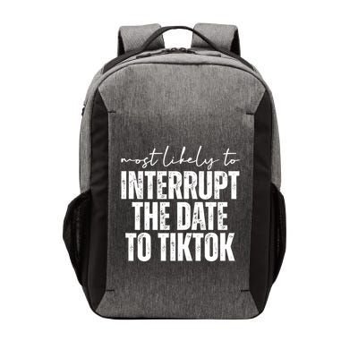 Most Likely To Interrupt The Date To Tiktok Funny Vector Backpack