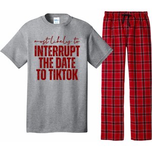 Most Likely To Interrupt The Date To Tiktok Funny Pajama Set