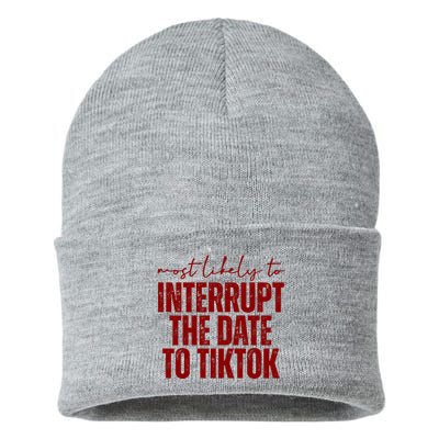Most Likely To Interrupt The Date To Tiktok Funny Sustainable Knit Beanie