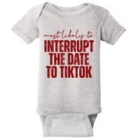 Most Likely To Interrupt The Date To Tiktok Funny Baby Bodysuit