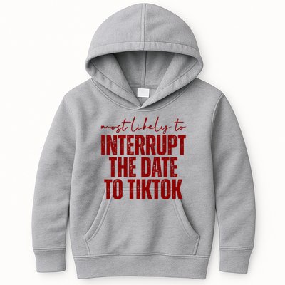 Most Likely To Interrupt The Date To Tiktok Funny Kids Hoodie