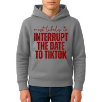 Most Likely To Interrupt The Date To Tiktok Funny Kids Hoodie