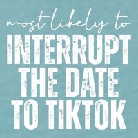Most Likely To Interrupt The Date To Tiktok Funny Sueded Cloud Jersey T-Shirt