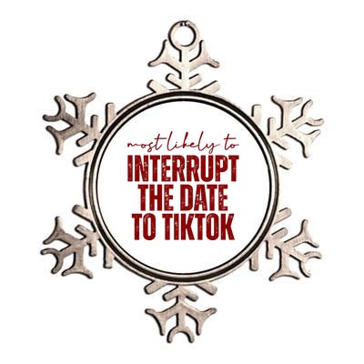 Most Likely To Interrupt The Date To Tiktok Funny Metallic Star Ornament