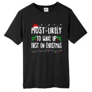 Most Likely To Wake Up First On Christmas Cool Xmas Gift Tall Fusion ChromaSoft Performance T-Shirt