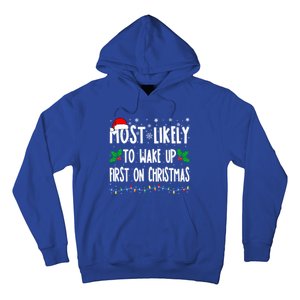 Most Likely To Wake Up First On Christmas Cool Xmas Gift Hoodie