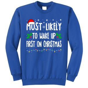 Most Likely To Wake Up First On Christmas Cool Xmas Gift Sweatshirt