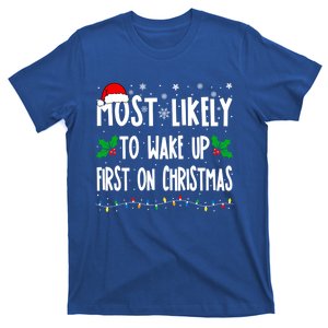 Most Likely To Wake Up First On Christmas Cool Xmas Gift T-Shirt