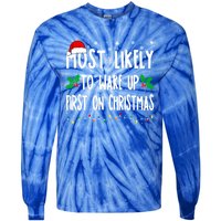 Most Likely To Wake Up First On Christmas Cool Xmas Gift Tie-Dye Long Sleeve Shirt