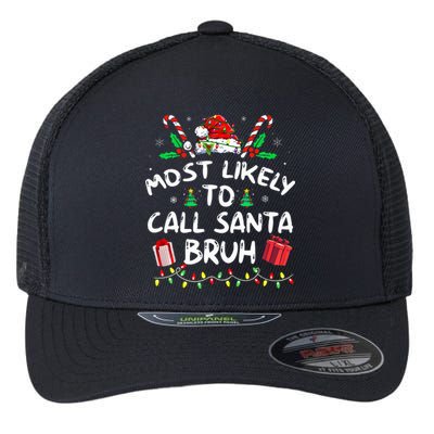 Most Likely To Call Santa Bruh Christmas Family Matching Flexfit Unipanel Trucker Cap