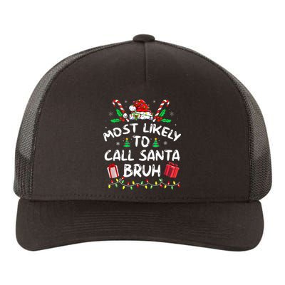 Most Likely To Call Santa Bruh Christmas Family Matching Yupoong Adult 5-Panel Trucker Hat