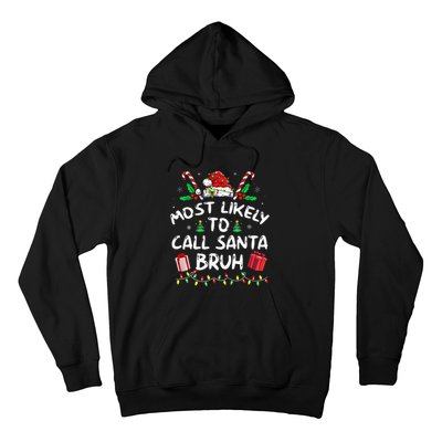 Most Likely To Call Santa Bruh Christmas Family Matching Hoodie