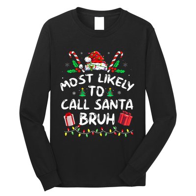 Most Likely To Call Santa Bruh Christmas Family Matching Long Sleeve Shirt