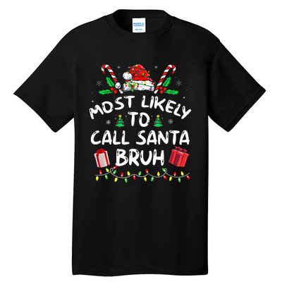 Most Likely To Call Santa Bruh Christmas Family Matching Tall T-Shirt