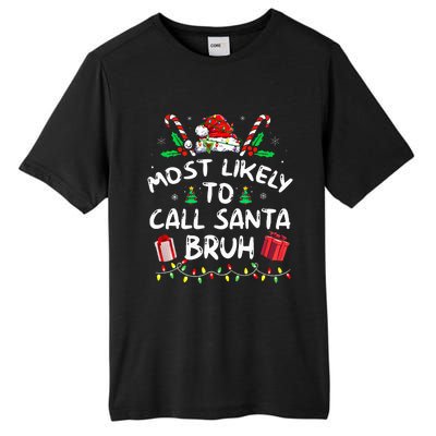 Most Likely To Call Santa Bruh Christmas Family Matching Tall Fusion ChromaSoft Performance T-Shirt