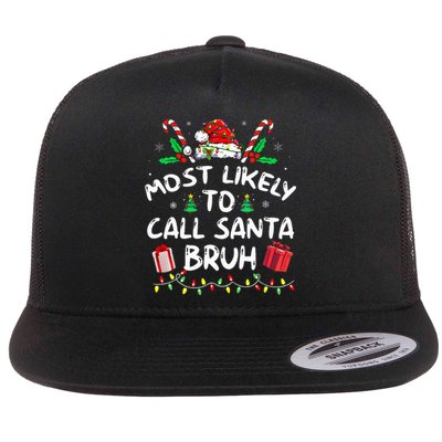 Most Likely To Call Santa Bruh Christmas Family Matching Flat Bill Trucker Hat