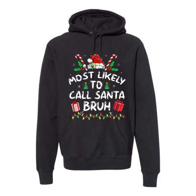 Most Likely To Call Santa Bruh Christmas Family Matching Premium Hoodie