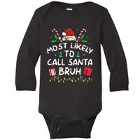 Most Likely To Call Santa Bruh Christmas Family Matching Baby Long Sleeve Bodysuit