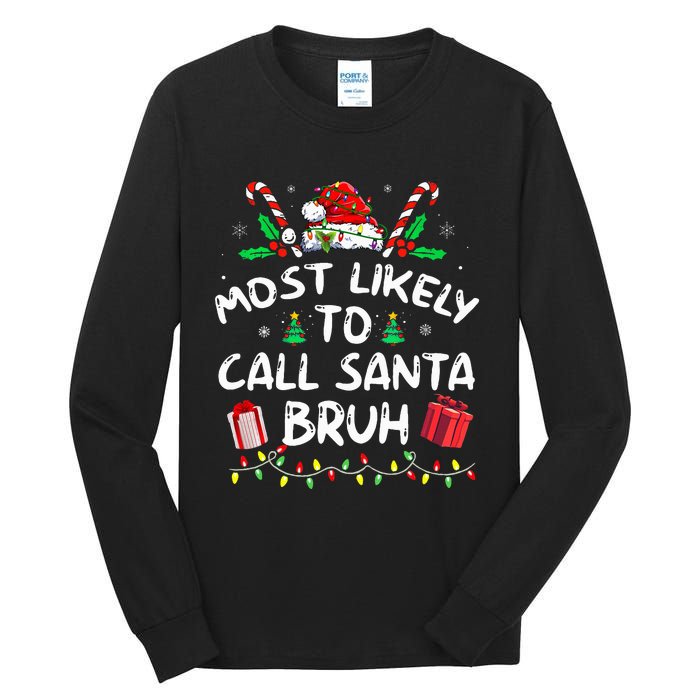 Most Likely To Call Santa Bruh Christmas Family Matching Tall Long Sleeve T-Shirt