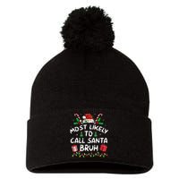 Most Likely To Call Santa Bruh Christmas Family Matching Pom Pom 12in Knit Beanie