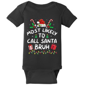 Most Likely To Call Santa Bruh Christmas Family Matching Baby Bodysuit