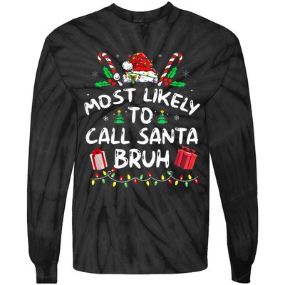 Most Likely To Call Santa Bruh Christmas Family Matching Tie-Dye Long Sleeve Shirt