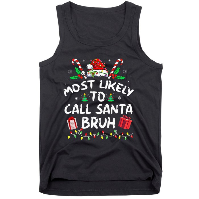 Most Likely To Call Santa Bruh Christmas Family Matching Tank Top