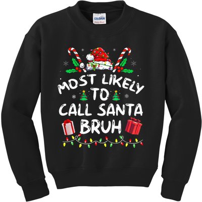 Most Likely To Call Santa Bruh Christmas Family Matching Kids Sweatshirt