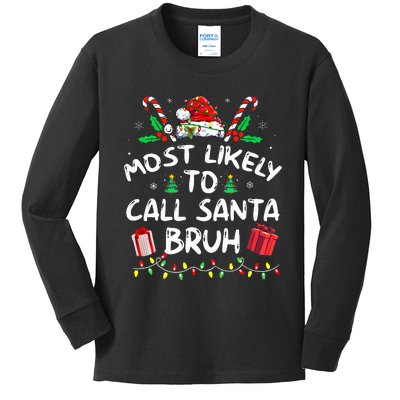 Most Likely To Call Santa Bruh Christmas Family Matching Kids Long Sleeve Shirt