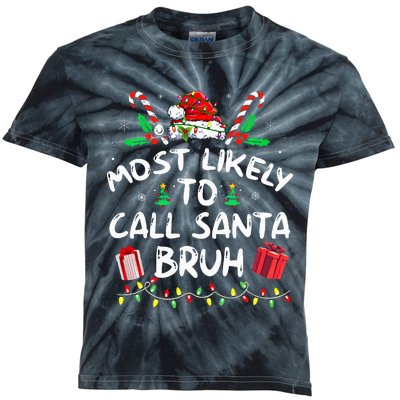 Most Likely To Call Santa Bruh Christmas Family Matching Kids Tie-Dye T-Shirt