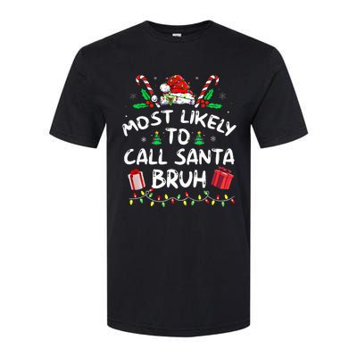 Most Likely To Call Santa Bruh Christmas Family Matching Softstyle CVC T-Shirt