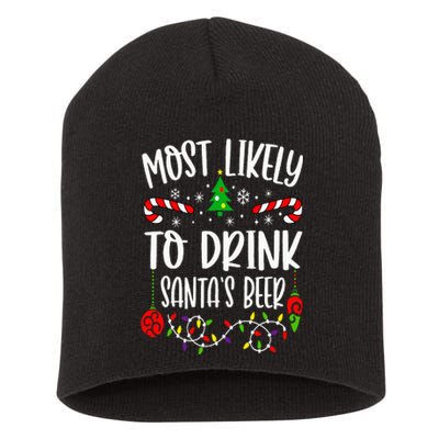 Most Likely To Drink Santa's Beer Family Christmas Drinking Short Acrylic Beanie