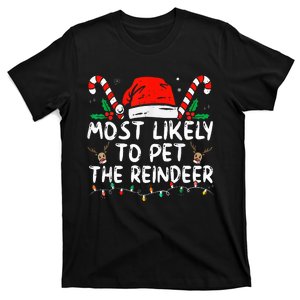 Most Likely To Pet The Reindeer Christmas  T-Shirt