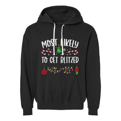 Most Likely To Get Blitzed Funny Christmas Family Matching Cute Christmas Fami Garment-Dyed Fleece Hoodie