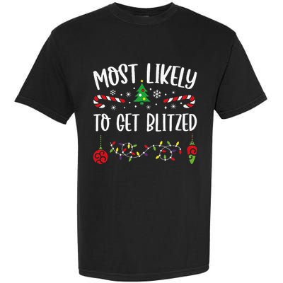 Most Likely To Get Blitzed Funny Christmas Family Matching Cute Christmas Fami Garment-Dyed Heavyweight T-Shirt