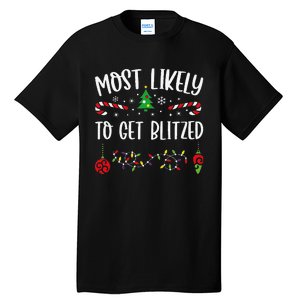 Most Likely To Get Blitzed Funny Christmas Family Matching Cute Christmas Fami Tall T-Shirt