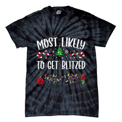Most Likely To Get Blitzed Funny Christmas Family Matching Cute Christmas Fami Tie-Dye T-Shirt