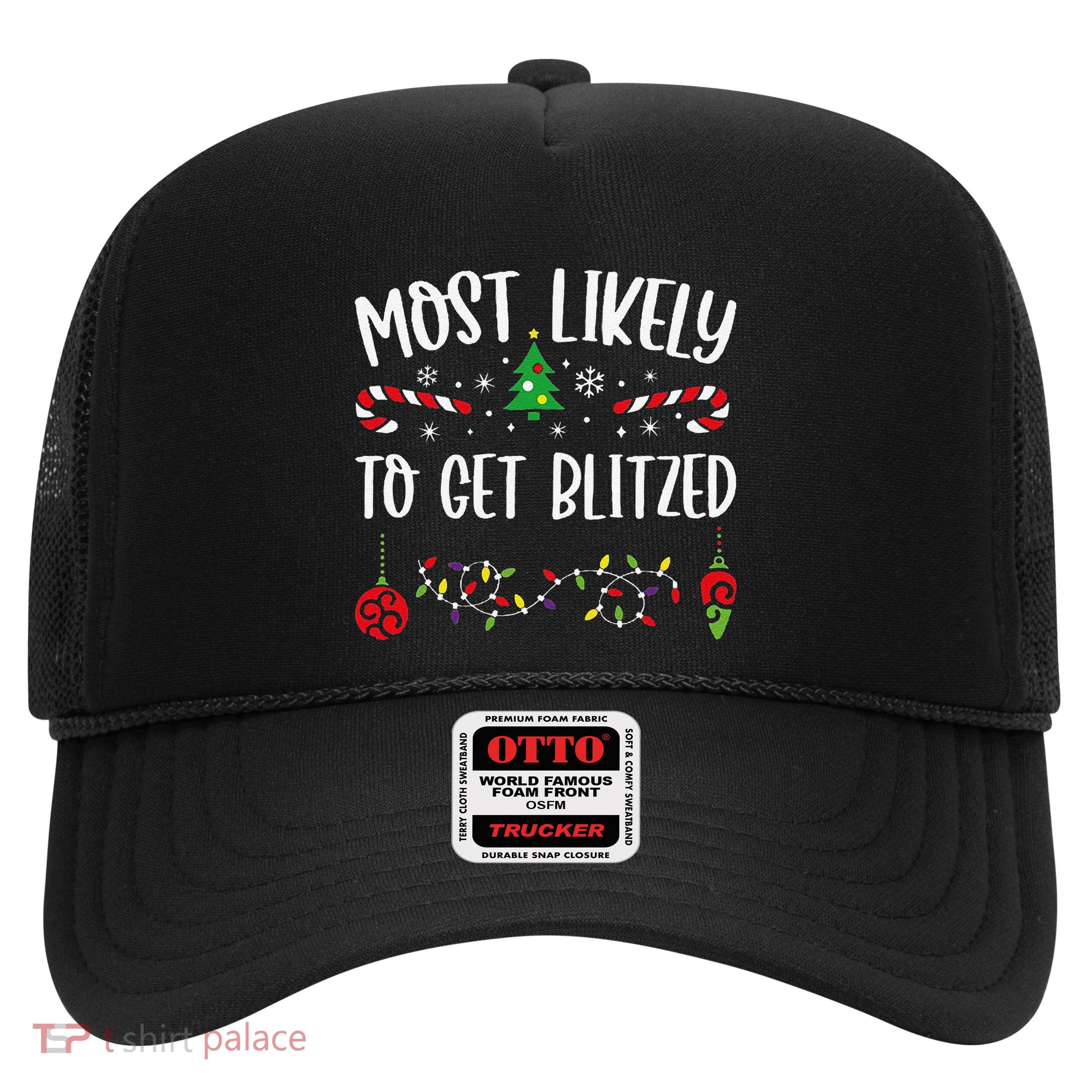 Most Likely To Get Blitzed Funny Christmas Family Matching Cute Christmas Fami Trucker Hat