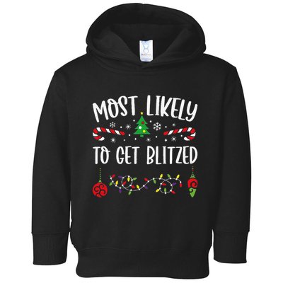 Most Likely To Get Blitzed Funny Christmas Family Matching Cute Christmas Fami Toddler Hoodie