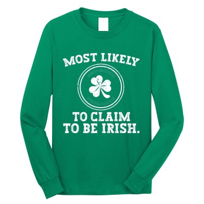 Most Likely To Claim To Be Irish Funny St Patricks Day Long Sleeve Shirt