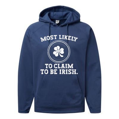 Most Likely To Claim To Be Irish Funny St Patricks Day Performance Fleece Hoodie